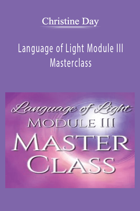 Language of Light Module III – Masterclass – Christine Day