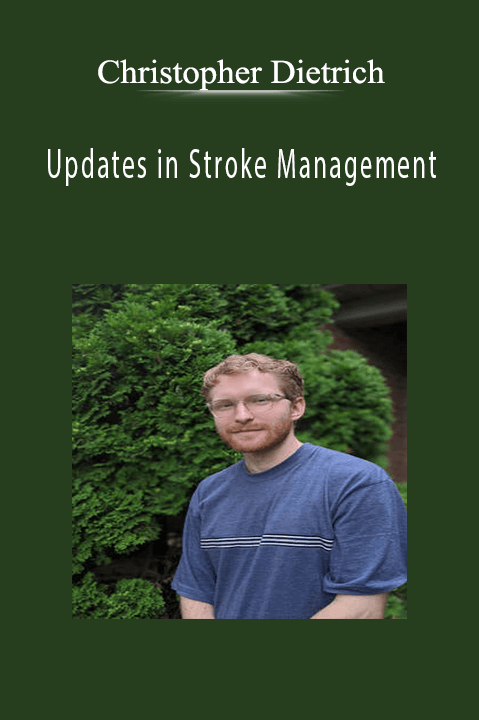 Updates in Stroke Management – Christopher Dietrich