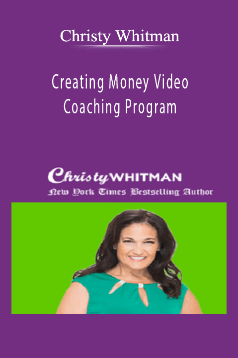 Creating Money Video Coaching Program – Christy Whitman