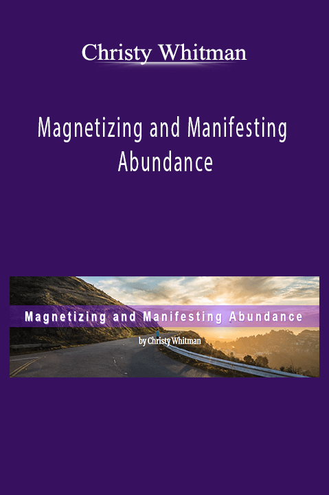 Magnetizing and Manifesting Abundance – Christy Whitman