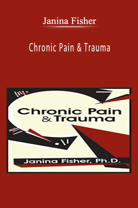 Janina Fisher – Chronic Pain & Trauma