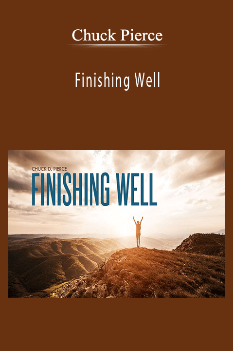 Finishing Well – Chuck Pierce