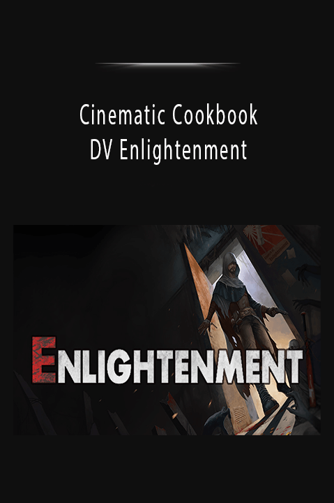 Cinematic Cookbook + DV Enlightenment