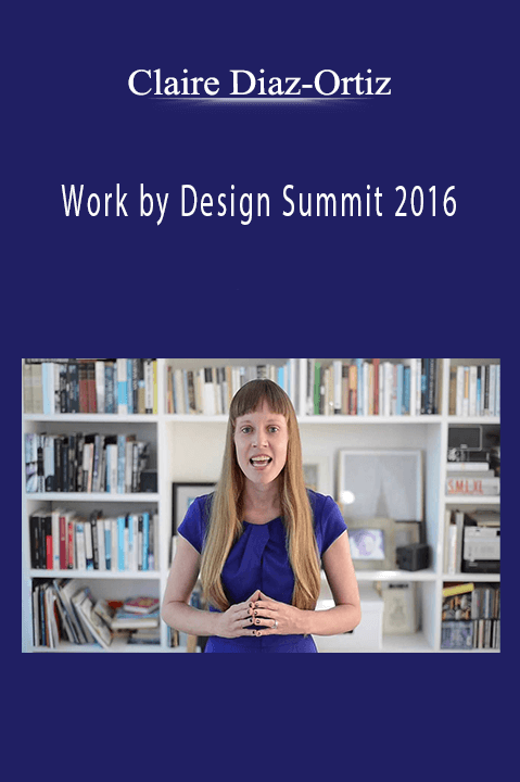 Work by Design Summit 2016 – Claire Diaz–Ortiz