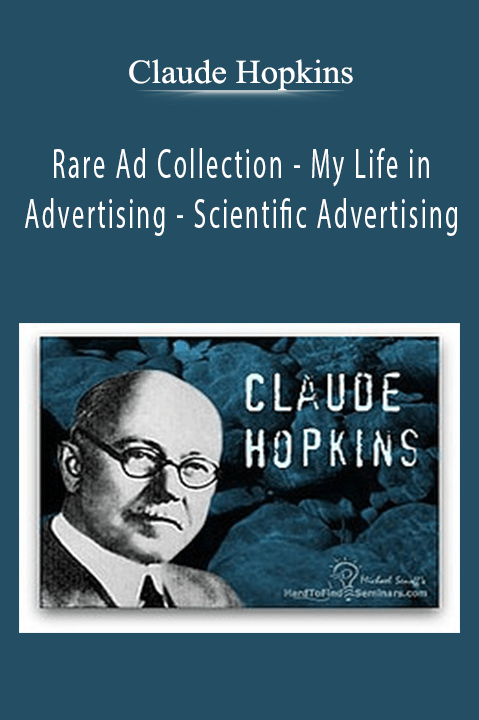 Rare Ad Collection – My Life in Advertising – Scientific Advertising – Claude Hopkins