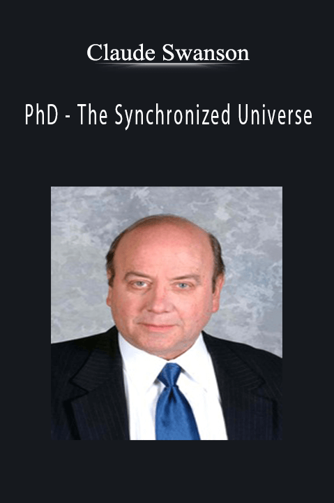 PhD – The Synchronized Universe – Claude Swanson