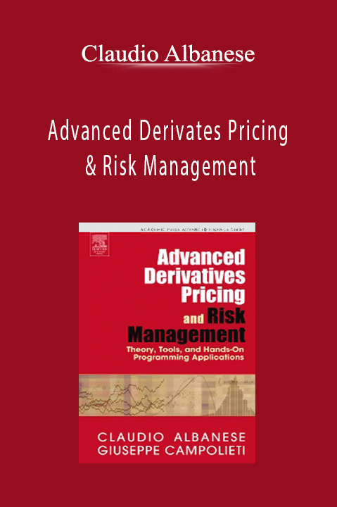 Advanced Derivates Pricing & Risk Management – Claudio Albanese