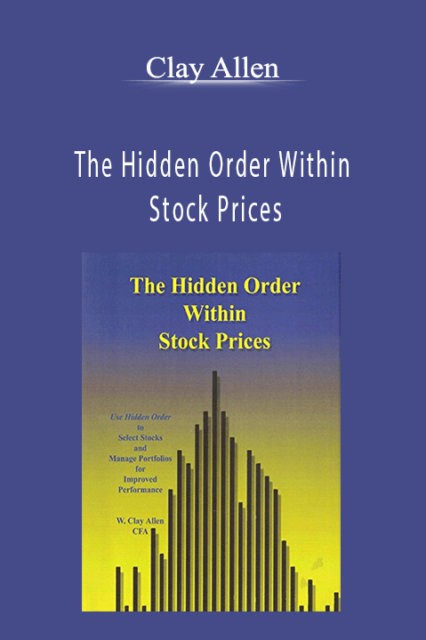 The Hidden Order Within Stock Prices – Clay Allen