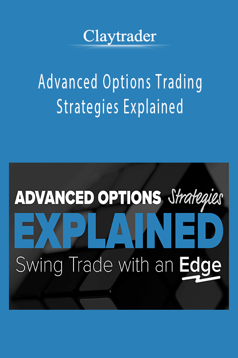 Advanced Options Trading Strategies Explained – Claytrader