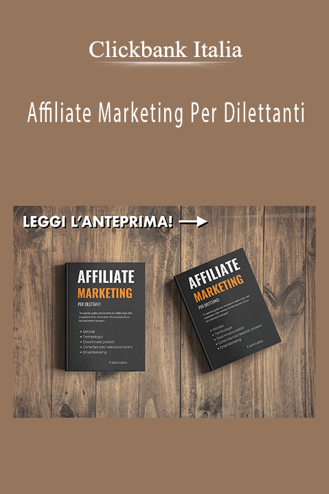 Affiliate Marketing Per Dilettanti – Clickbank Italia