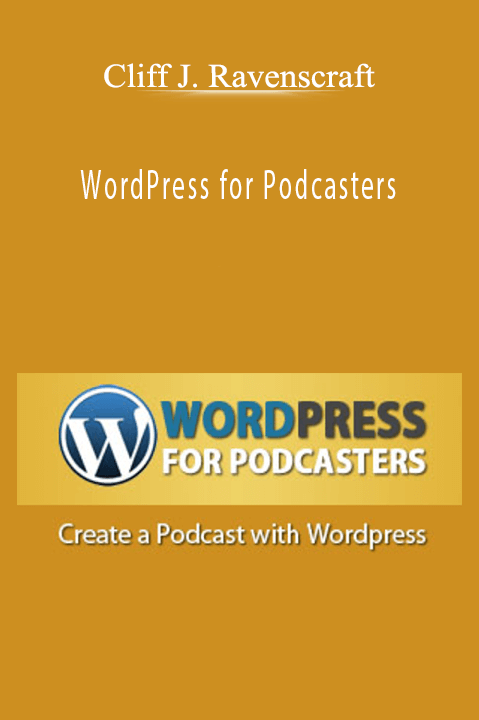 WordPress for Podcasters – Cliff J. Ravenscraft