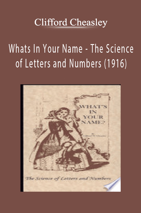 Whats In Your Name – The Science of Letters and Numbers (1916) – Clifford Cheasley