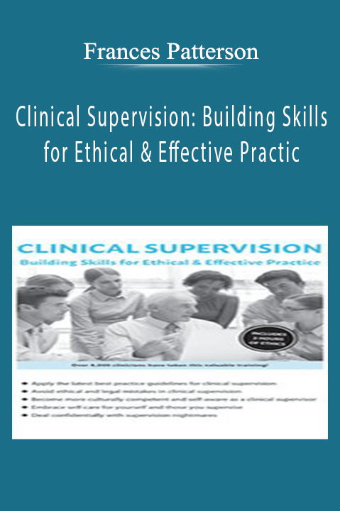 Frances Patterson – Clinical Supervision: Building Skills for Ethical & Effective Practice