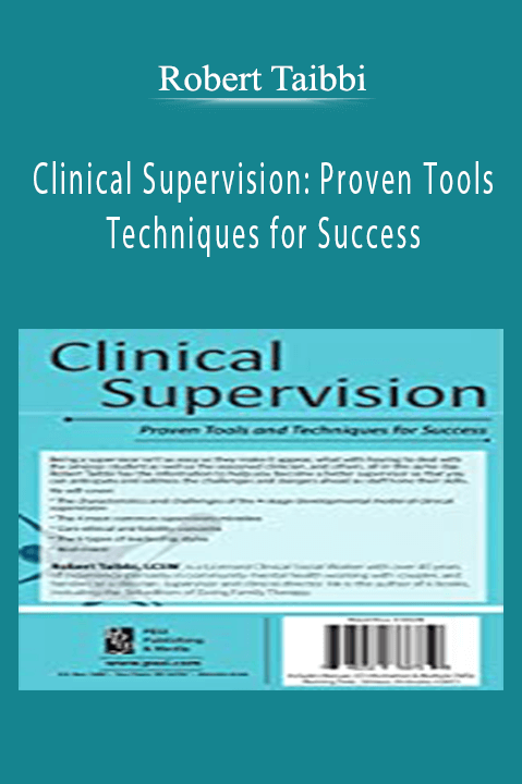 Robert Taibbi – Clinical Supervision: Proven Tools and Techniques for Success