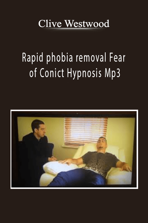 Rapid phobia removal Fear of Conict Hypnosis Mp3 – Clive Westwood