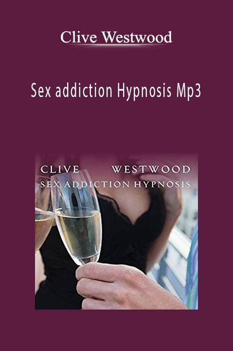 Sex addiction Hypnosis Mp3 – Clive Westwood