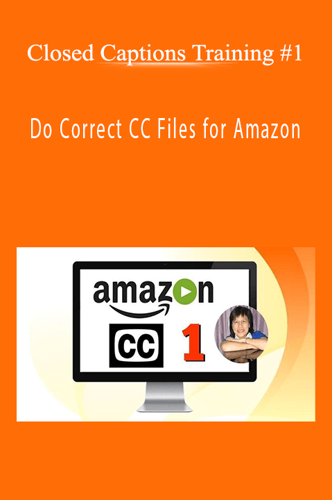 Do Correct CC Files for Amazon – Closed Captions Training #1