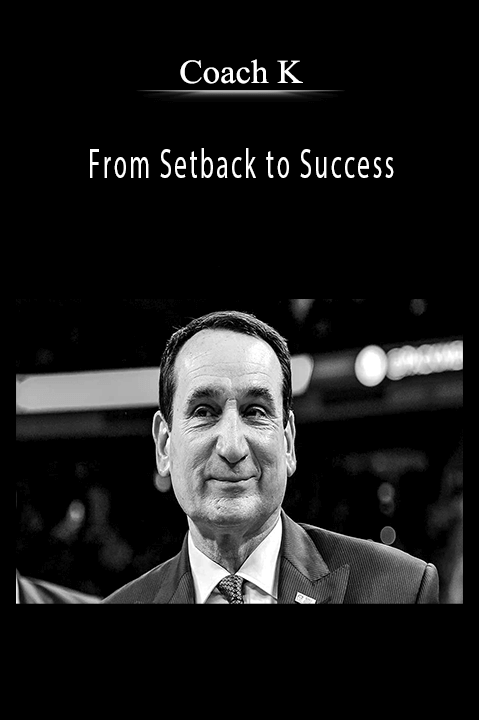 From Setback to Success – Coach K