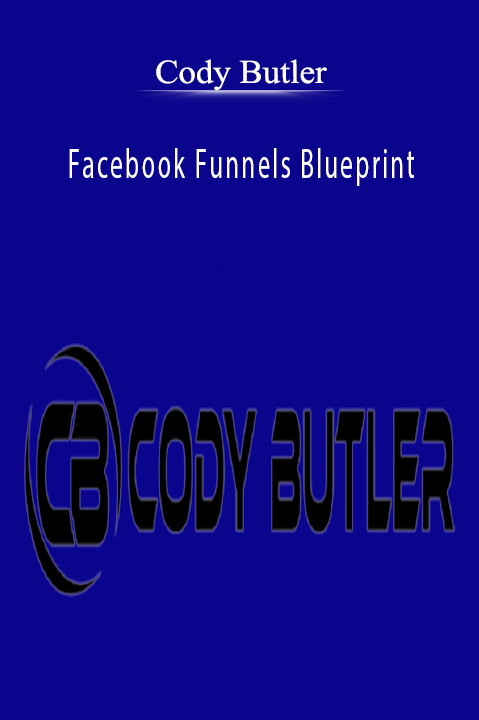 Facebook Funnels Blueprint – Cody Butler