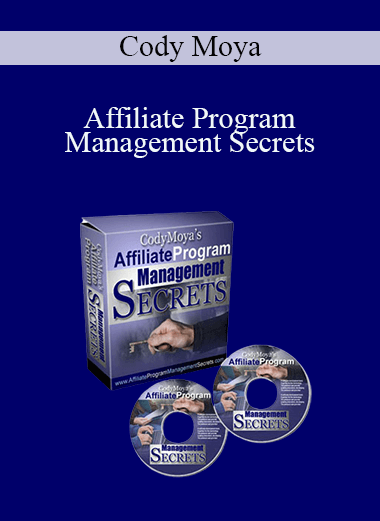 Affiliate Program Management Secrets – Cody Moya