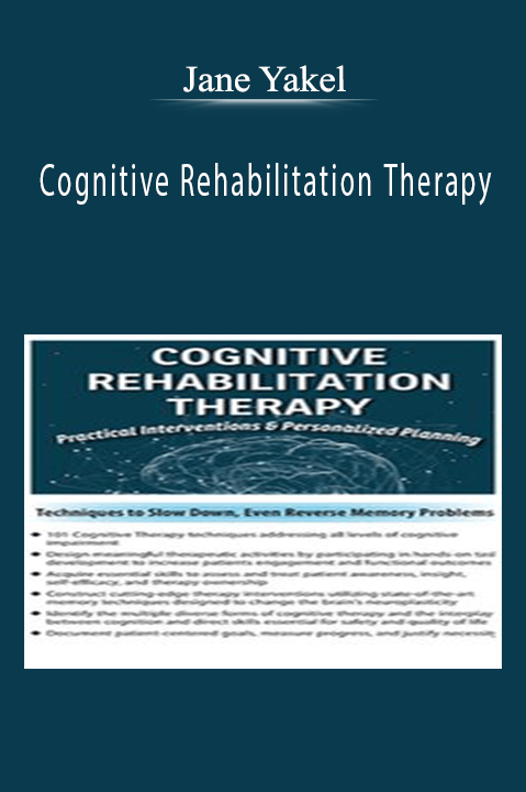 Jane Yakel – Cognitive Rehabilitation Therapy: Practical Interventions & Personalized Planning