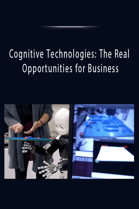 Cognitive Technologies: The Real Opportunities for Business