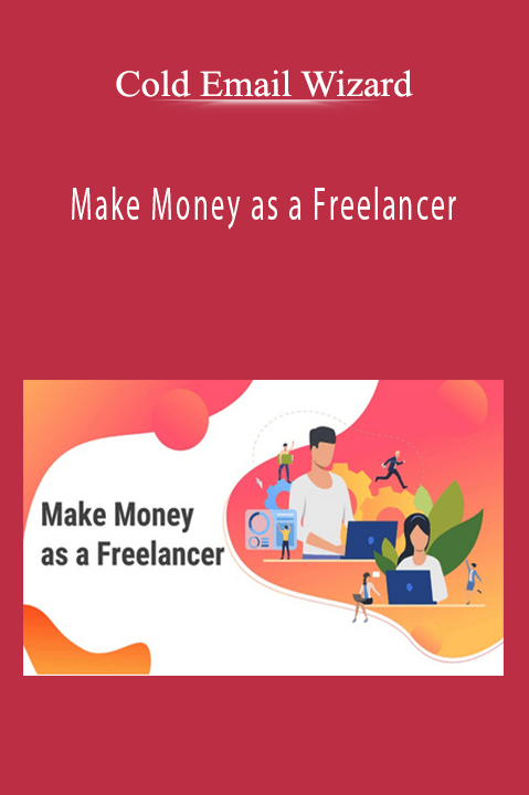 Make Money as a Freelancer – Cold Email Wizard