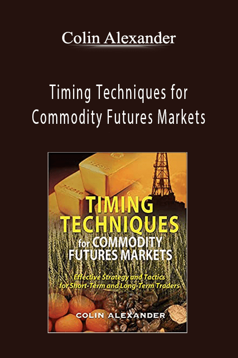 Timing Techniques for Commodity Futures Markets – Colin Alexander