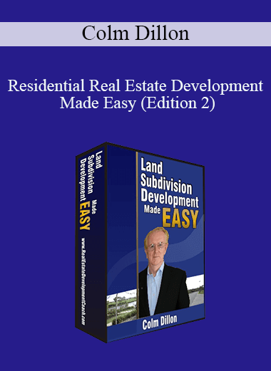 Residential Real Estate Development Made Easy (Edition 2) – Colm Dillon