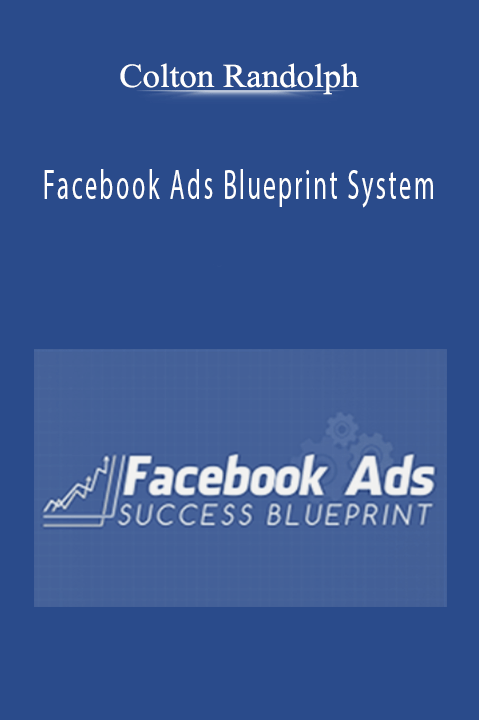 Facebook Ads Blueprint System – Colton Randolph