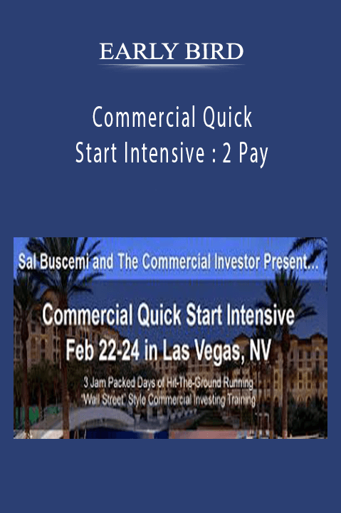 EARLY BIRD – Commercial Quick Start Intensive : 2 Pay