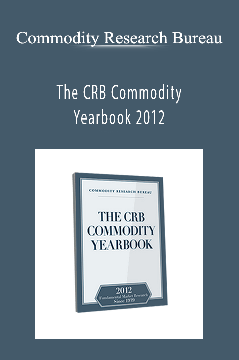 The CRB Commodity Yearbook 2012 – Commodity Research Bureau