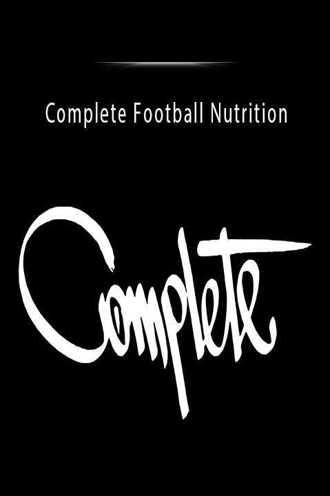 Complete Football Nutrition