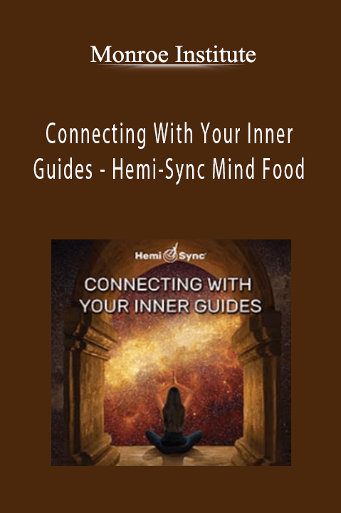 Hemi–Sync Mind Food – Monroe Institute – Connecting With Your Inner Guides