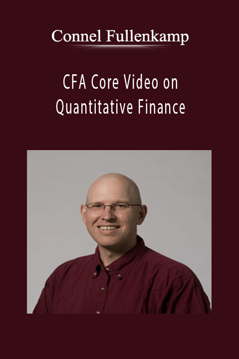 CFA Core Video on Quantitative Finance – Connel Fullenkamp