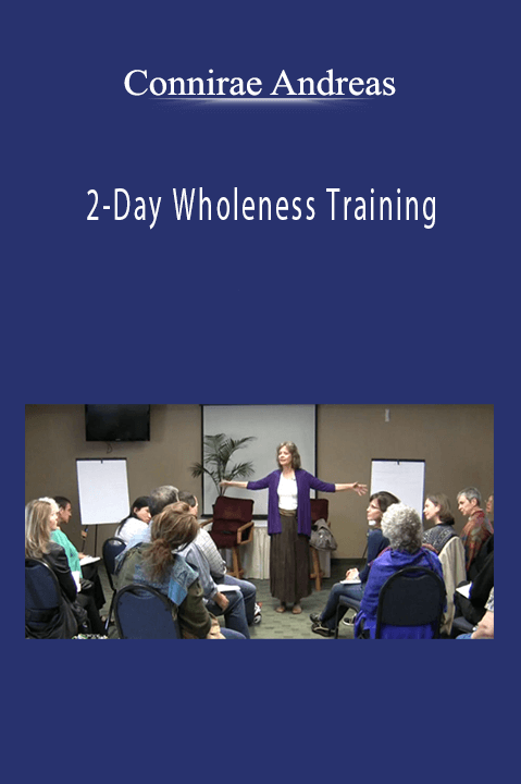 2–Day Wholeness Training – Connirae Andreas