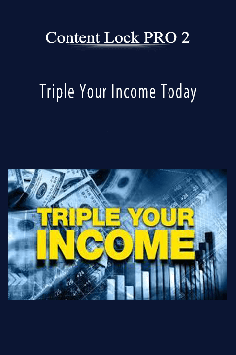 Triple Your Income Today – Content Lock PRO 2