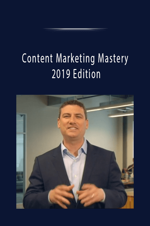 Content Marketing Mastery 2019 Edition