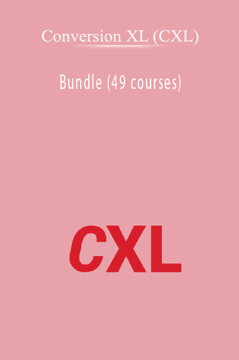 Bundle (49 courses) – Conversion XL (CXL)