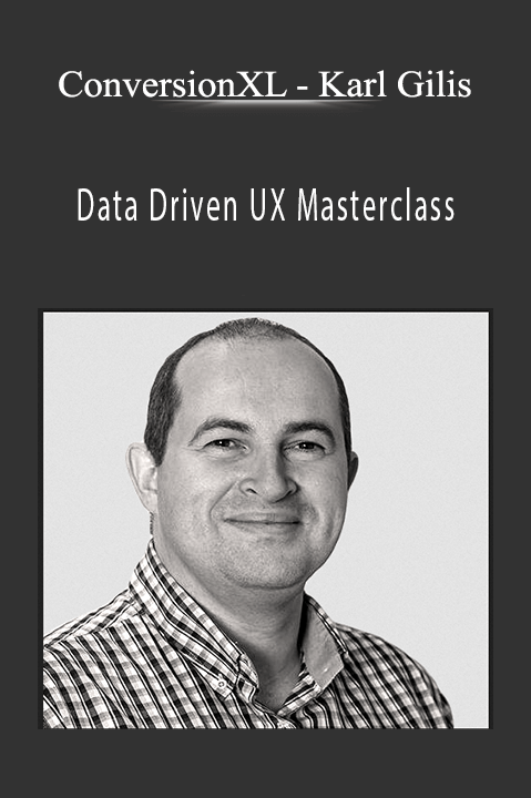 Karl Gilis – Data Driven UX Masterclass – ConversionXL