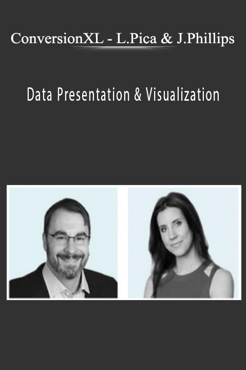 Lea Pica & Judah Phillips – Data Presentation & Visualization – ConversionXL