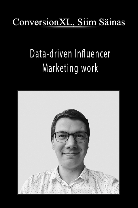 Data–driven Influencer Marketing work – ConversionXL