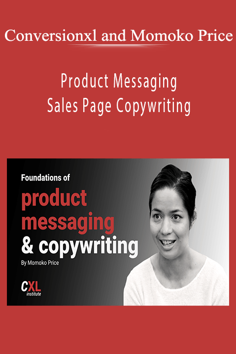 Product Messaging & Sales Page Copywriting – Conversionxl and Momoko Price