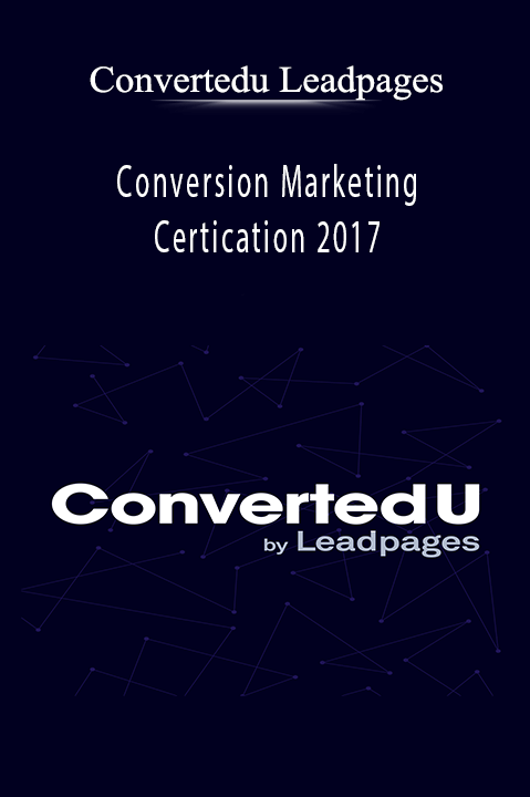 Conversion Marketing Certication 2017 – Convertedu Leadpages