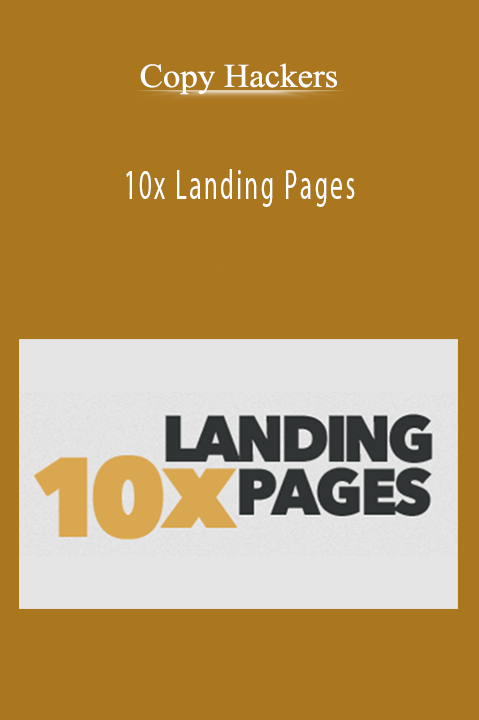 10x Landing Pages – Copy Hackers