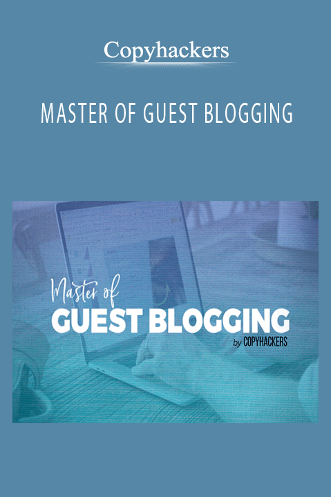 MASTER OF GUEST BLOGGING – Copyhackers