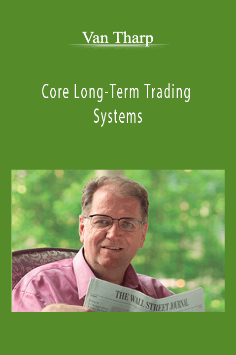 Van Tharp – Core Long–Term Trading Systems