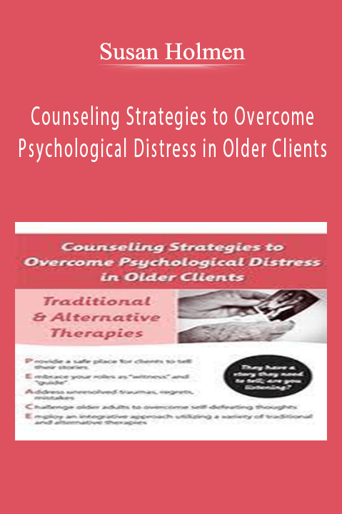 Susan Holmen – Counseling Strategies to Overcome Psychological Distress in Older Clients