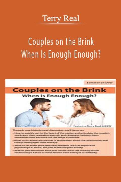 Terry Real – Couples on the Brink: When Is Enough Enough?