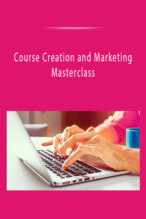 Course Creation and Marketing Masterclass